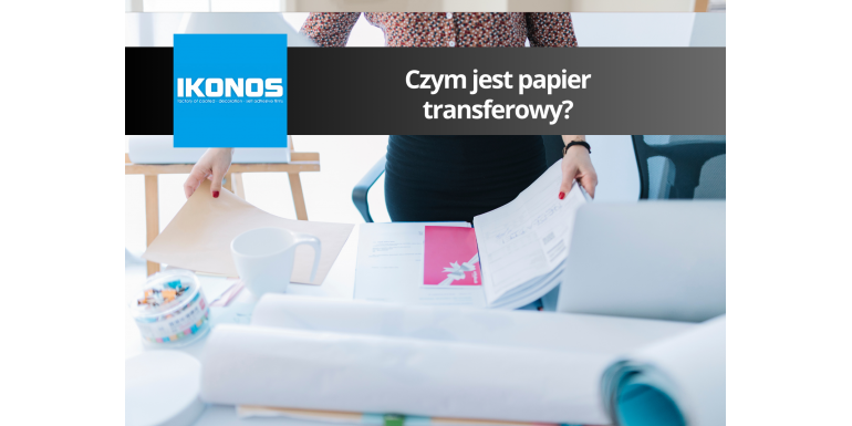 Czym jest papier transferowy?