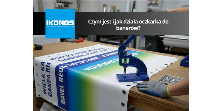 Czym jest i jak działa oczkarka do banerów?