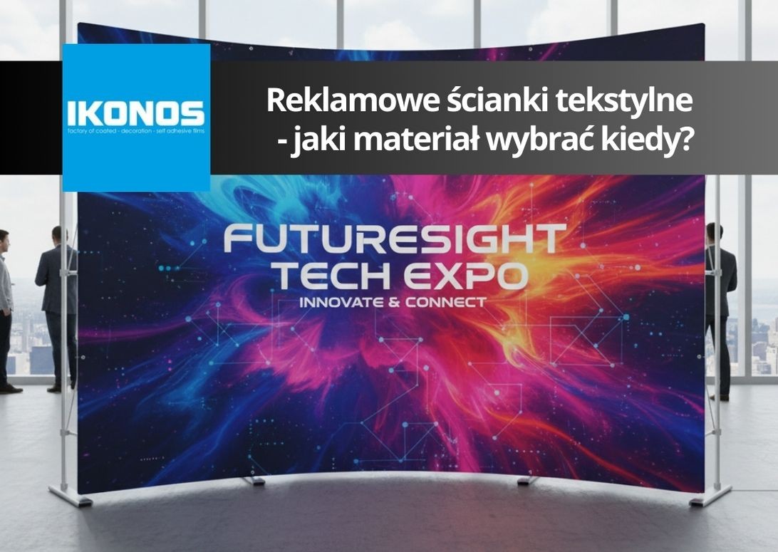 Nie każda tkanina pasuje do Twojej ścianki reklamowej. Przegląd materiałów IKONOS