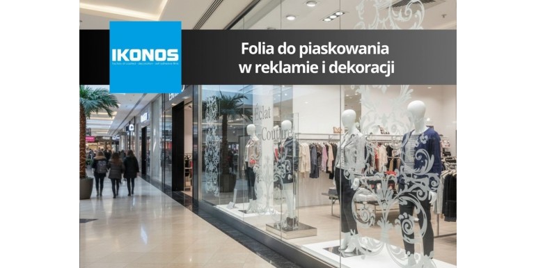 Jak zastosować folię do piaskowania w nowoczesnej reklamie i dekoracji?