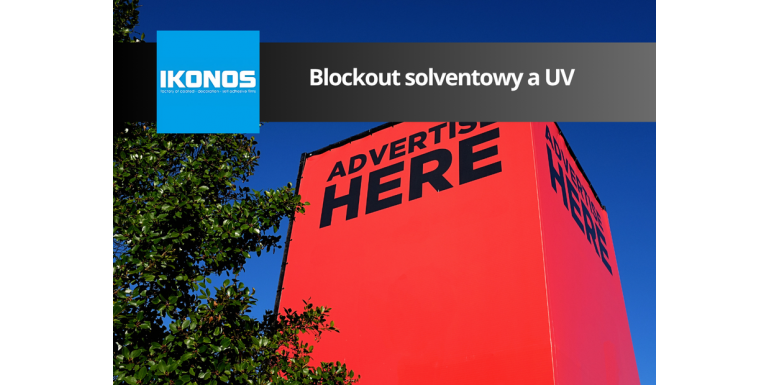 Blockout solventowy a UV – czym się różnią i który wybrać?