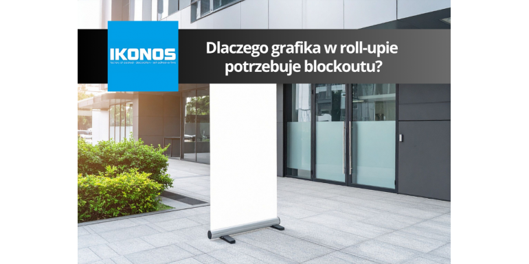 Dlaczego grafika w roll-upie potrzebuje blockoutu?