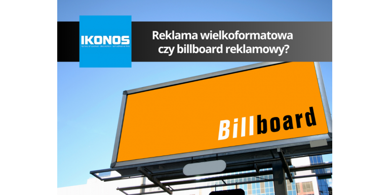 Reklama outdoorowa: Reklama wielkoformatowa czy billboard reklamowy?